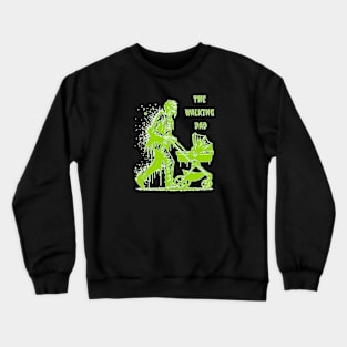 The Walking Dad Crewneck Sweatshirt